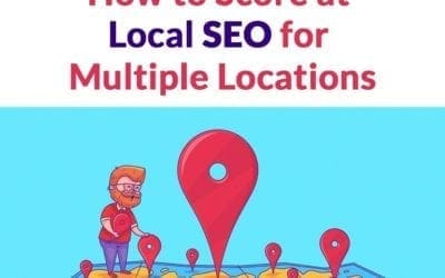 How to Score at Local SEO for Multiple Locations