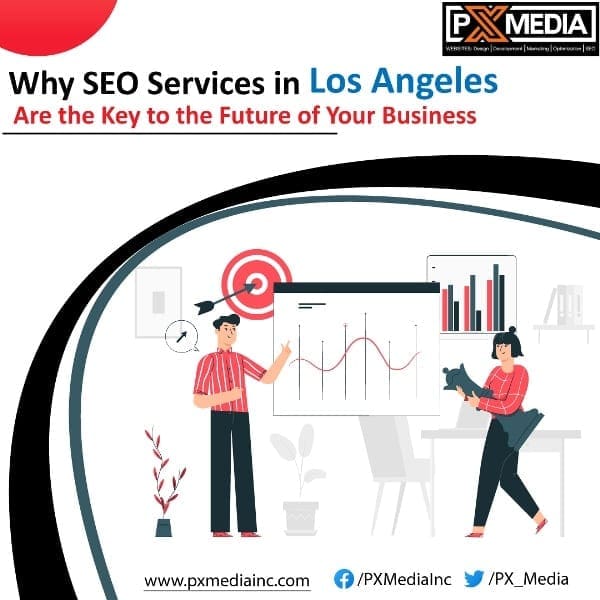 Why SEO Services in Los Angeles Are the Key to Business?